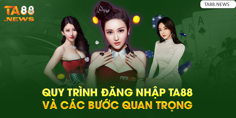 Quy trình đăng nhập TA88 và các bước quan trọng